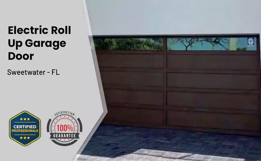 Electric Roll Up Garage Door Sweetwater - FL 