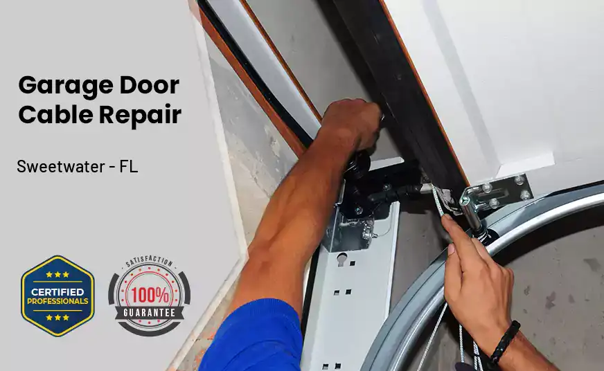 Garage Door Cable Repair Sweetwater - FL 