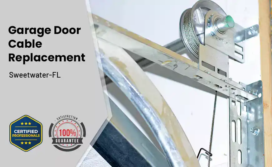 Garage Door Cable Replacement Sweetwater-FL 