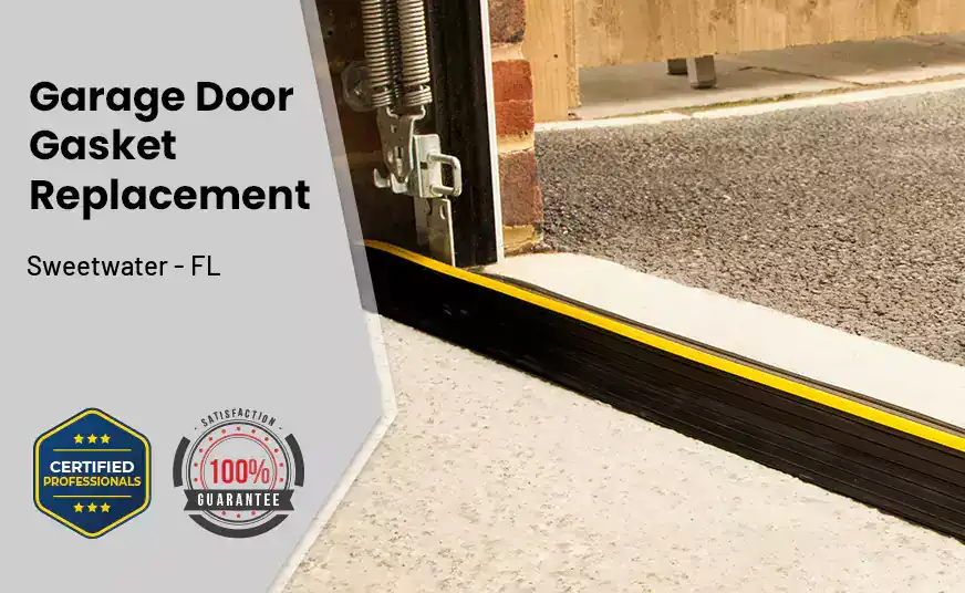 Garage Door Gasket Replacement  Sweetwater - FL 