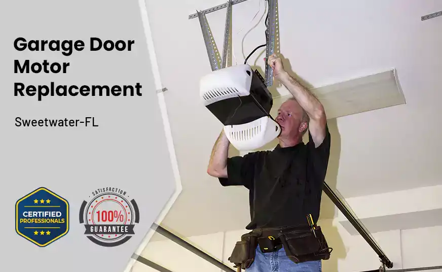 Garage Door Motor Replacement Sweetwater-FL 