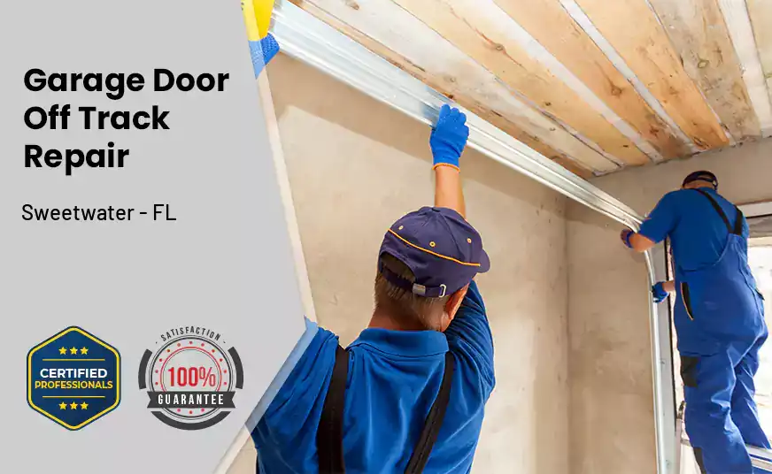 Garage Door Off Track Repair Sweetwater - FL 