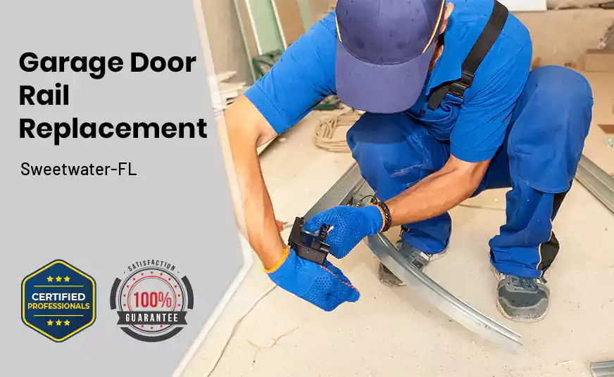 Garage Door Rail Replacement Sweetwater-FL 