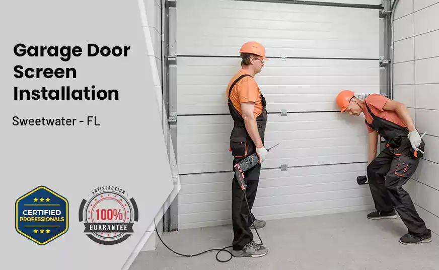 Garage Door Screen Installation Sweetwater - FL 