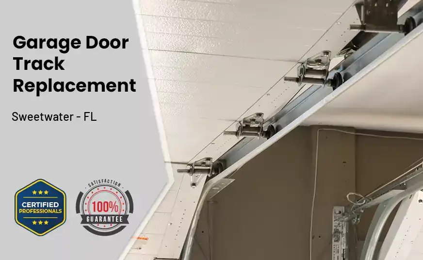 Garage Door Track Replacement Sweetwater - FL 