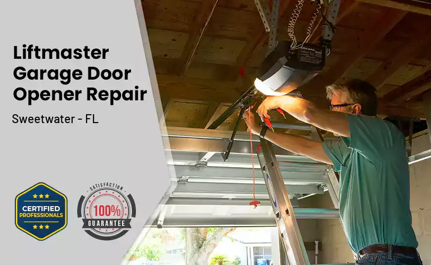 Liftmaster Garage Door Opener Repair Sweetwater - FL 