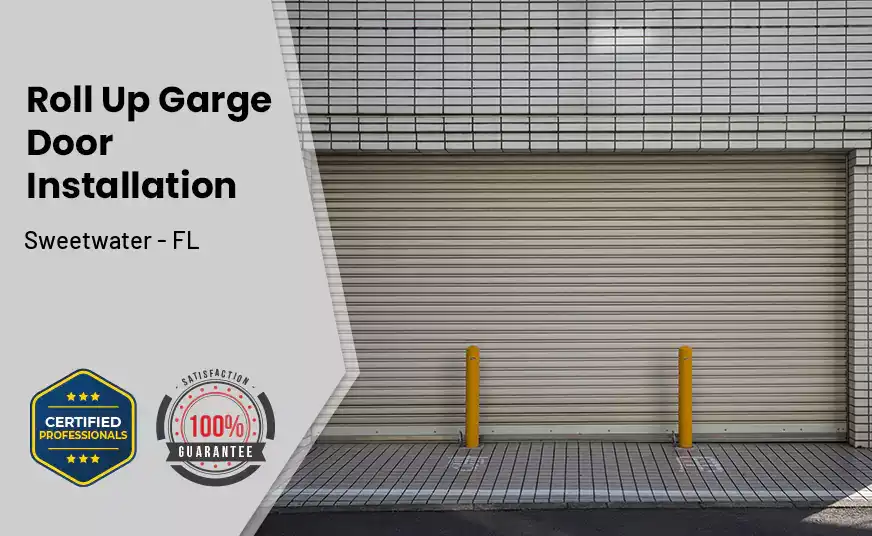 Roll Up Garage Door Installation Sweetwater - FL 